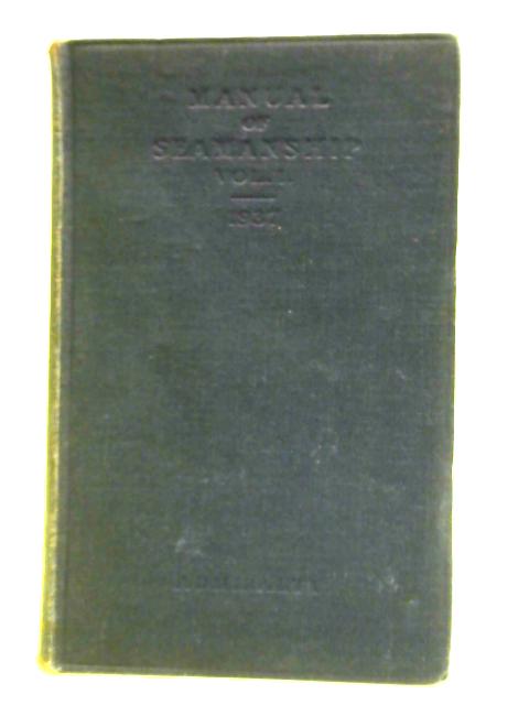 Manual Of Seamanship 1937, Volume One von Unstated