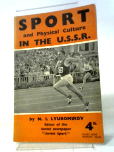 Sport and Physical Culture in The U.S.S.R. Soviet News booklet no. 10 By N. I. Lyubomirov
