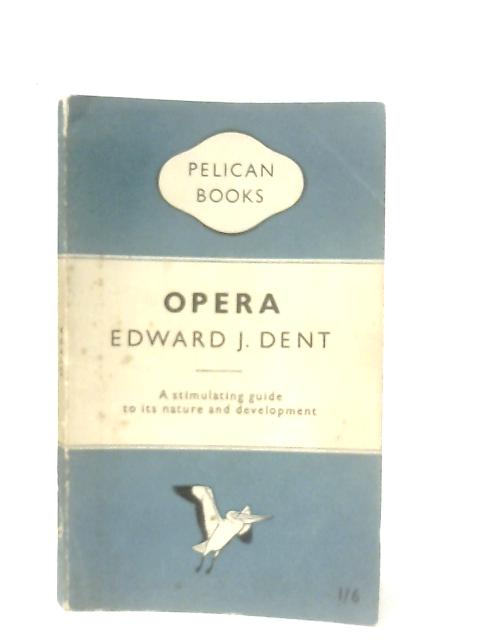 Opera By Edward J. Dent