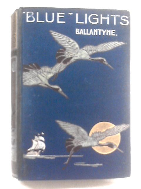 Blue Lights By R. M. Ballantyne