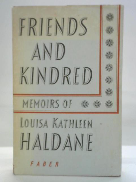 Friends and Kindred: Memoirs of Louisa Kathleen Haldane von Louisa Kathleen Haldane