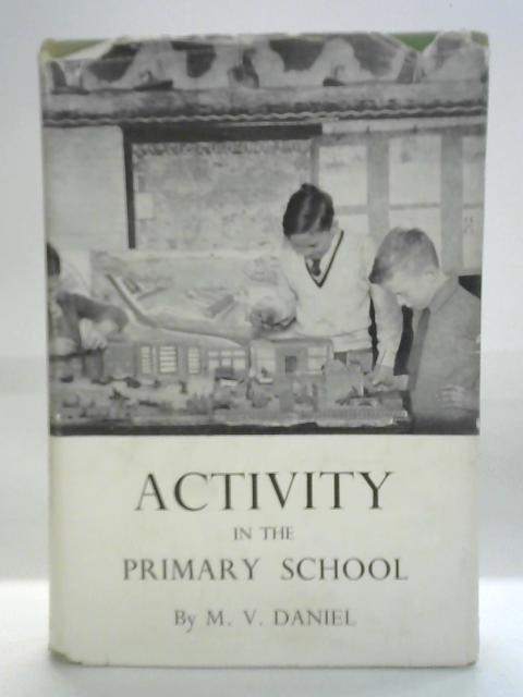 Activity In The Primary School By M. V. Danie