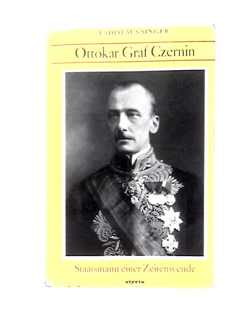 Ottokar Graf Czernin By Ladislaus Singer