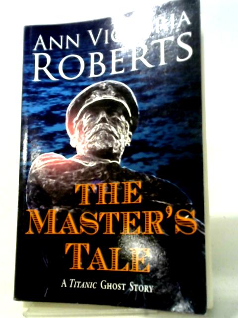 The Master's Tale By Ann Victoria Roberts
