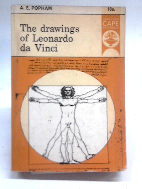 The Drawings Of Leonardo Da Vinci By A.E. Popham