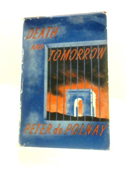 Death and To-morrow von Peter De Polnay