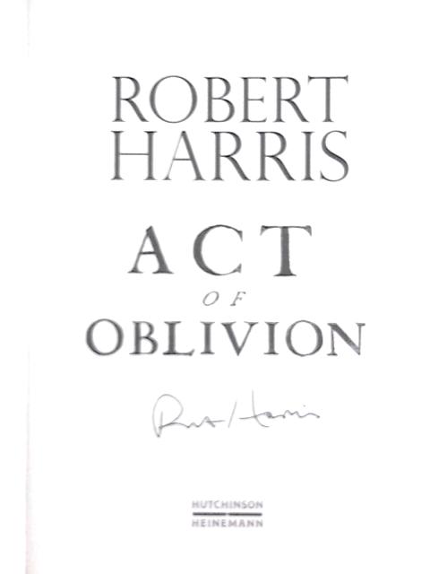 Act of Oblivion By Robert Harris