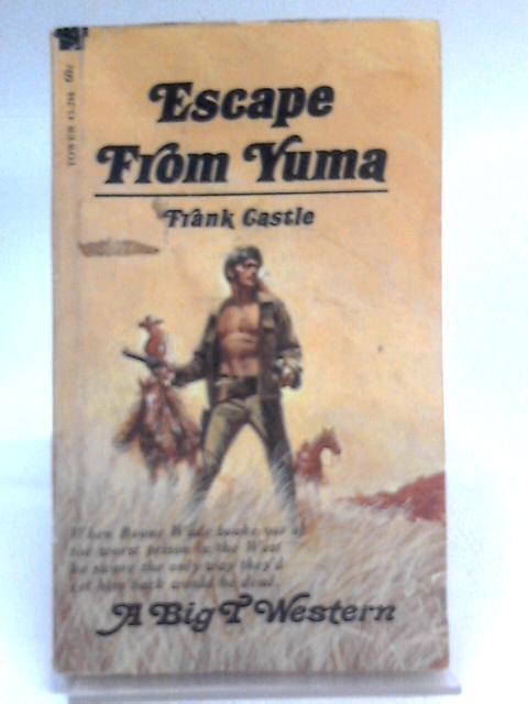 Escape From Yuma By Frank Castle