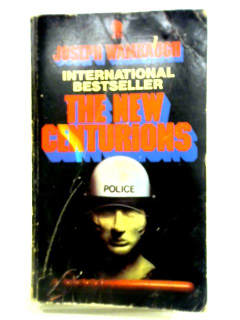 The New Centurions By Joseph Wambaugh