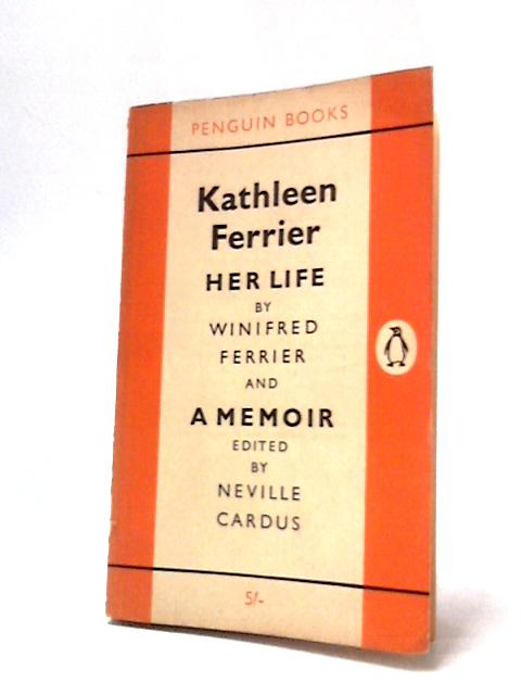 The Life Of Kathleen Ferrier von Winifred Ferrier