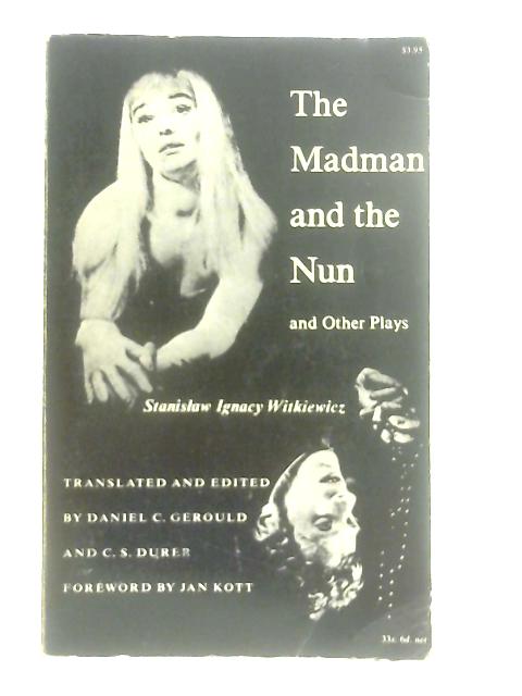 Madman and the Nun and Other Plays By Stanislaw Ignacy Witkiewicz