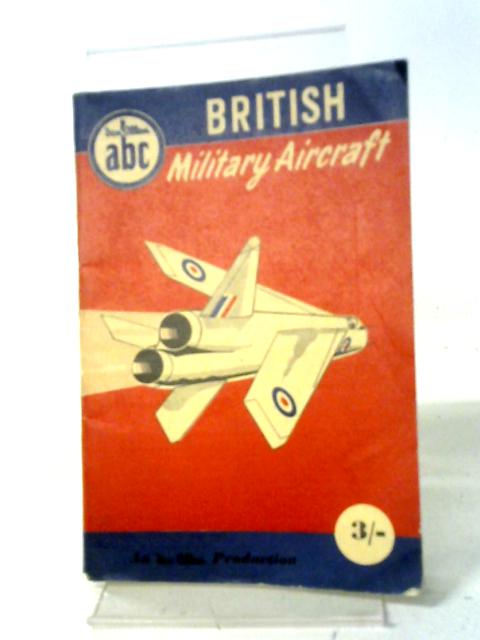 ABC British Military Aircraft, 1956 (Ian Allan ABC.) von John William Ransom Taylor