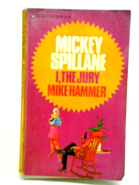 I, The Jury By Mickey Spillane