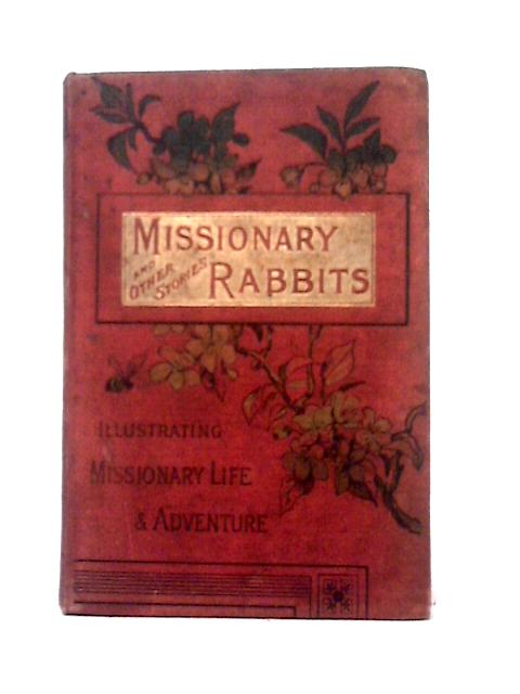 Missionary Rabbits and Other Stories von Unstated