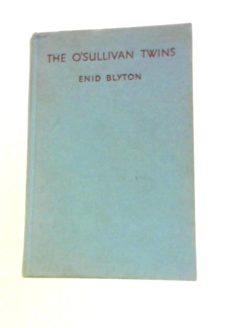 The O'Sullivan Twins von Enid Blyton