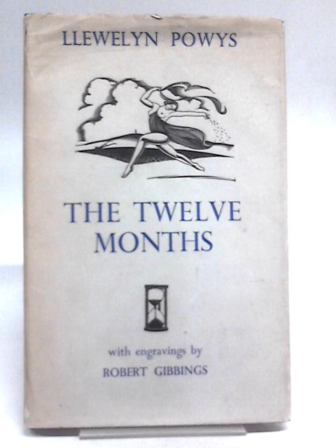 The Twelve Months By Llewelyn Powys