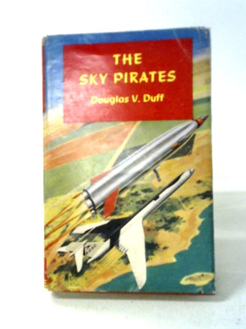 The Sky Pirates von Douglas V. Duff