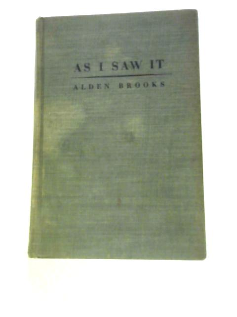 As I Saw it By Alden Brooks