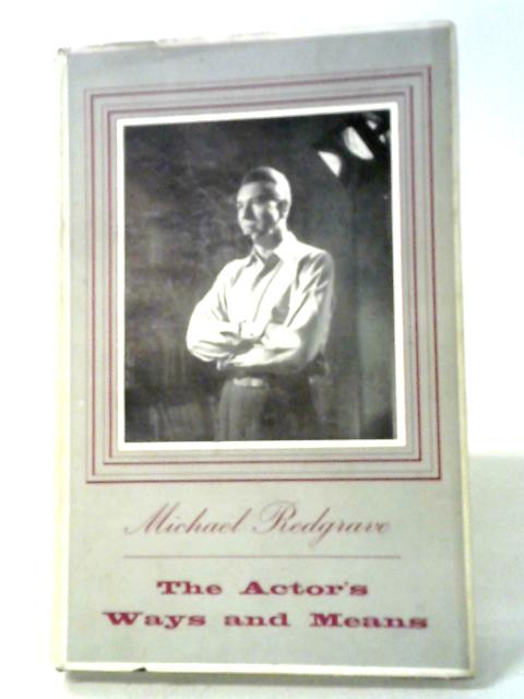 The Actors Ways And Means By Michael Redgrave