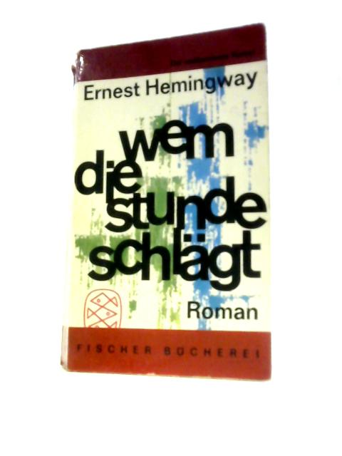 Wem Die Stunde Schlagt von Ernest Hemingway