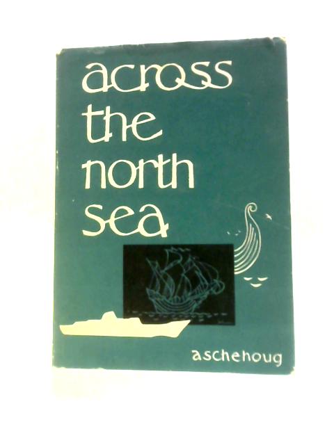 Across the North Sea von A.J.Martin & F.Wulfsberg(eds.)