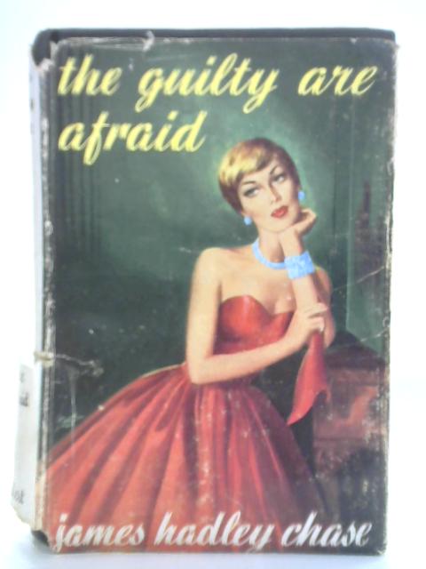 The Guilty Are Afraid von James Hadley Chase