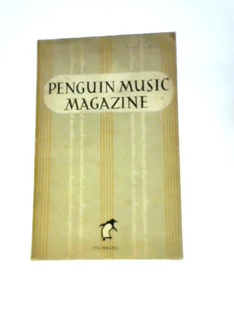 The Penguin Music Magazine Volume 1 By Ralph Hill (Ed.)