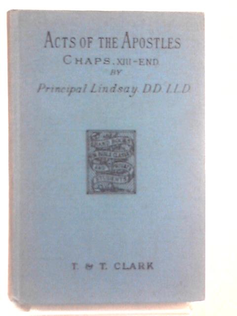 The Acts of The Apostles - Volume II (Chapters XIII-XXVIII) von Thomas M. Lindsay