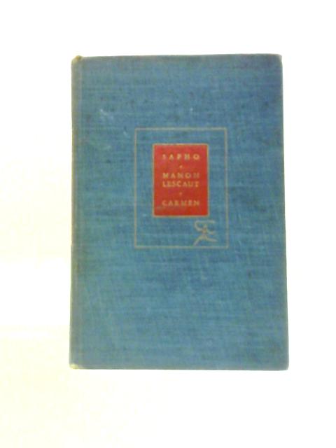 Sapho, Manon Lescaut, and Carmen By Alphonse Daudet Et Al.