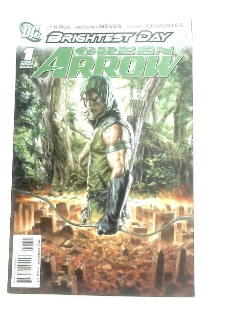 Green Arrow Issue 1 August 2010 By J. T. Krul