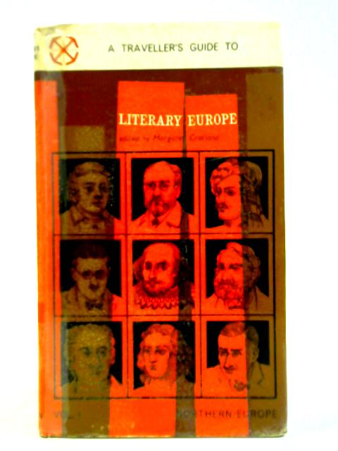 A Traveller's Guide to Literary Europe, Volume One By Margaret Crosland (ed.)