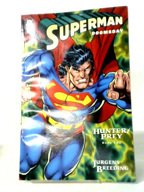 Superman Doomsday: Hunter Prey Book Two By Dan Jurgens
