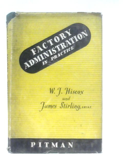 Factory Administration in Practice By W. J. Hiscox