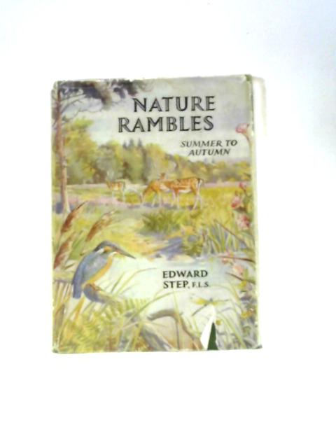 Nature Rambles: An Introduction to Country-Lore. Summer to Autumn By Edward Step