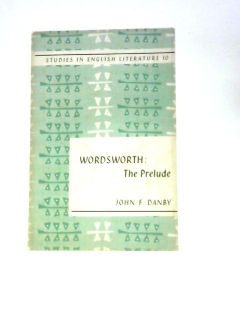 William Wordsworth: The Prelude and Other Poems By John F.Danby