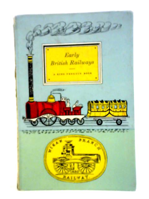 Early British Railways By Christian Barman