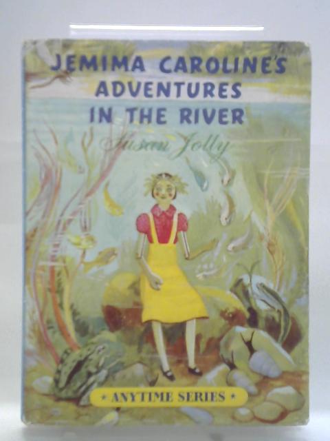 Jemima Caroline's Adventures in the River von Susan Jolly