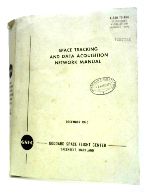 Space Tracking and Data Acquisition Network Manual December 1970 By Various