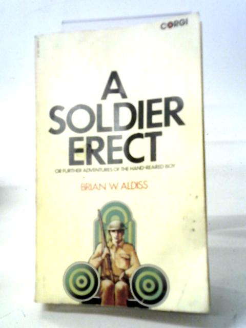 A Soldier Erect von Brian W. Aldiss