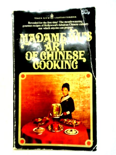 Madame Wu's Art of Chinese cooking By Sylvia Wu