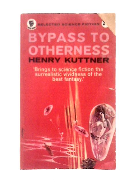 Bypass To Otherness par Henry Kuttner