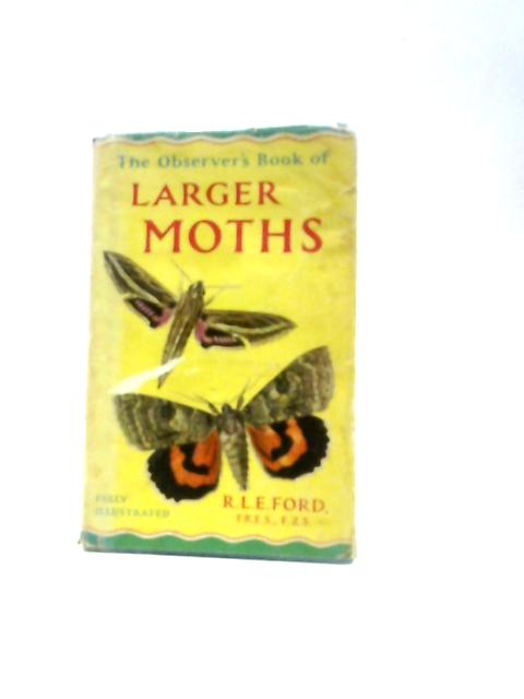 The Observer's Book of Larger Moths By R. L. E. Ford