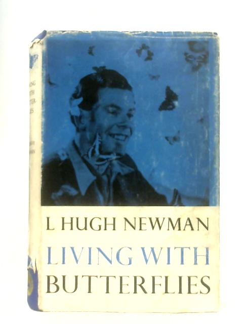 Living with Butterflies By L. Hugh Newman