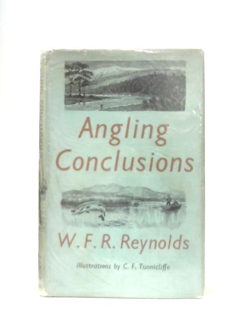 Angling Conclusions By W. F. R. Reynolds