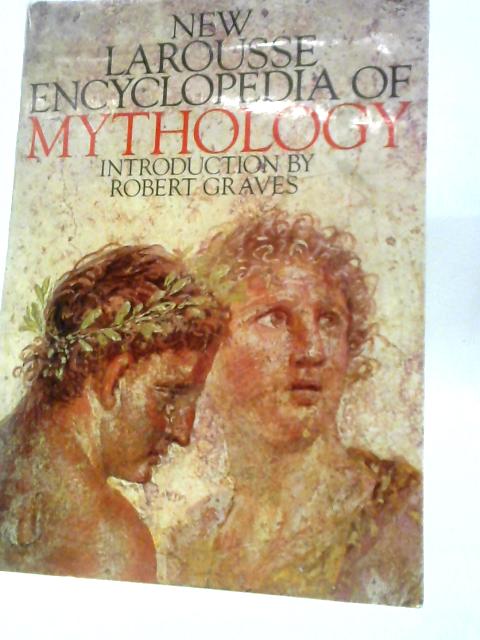 Larousse Encyclopedia Of Mythology von Robert Grave (Intro).