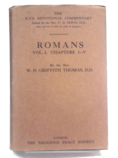 Romans I.-V. A Devotional Commentary von Rev. W. H. Griffith Thomas