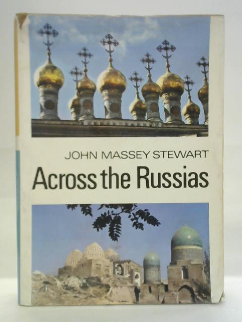 Across the Russias By John Massey Stewart