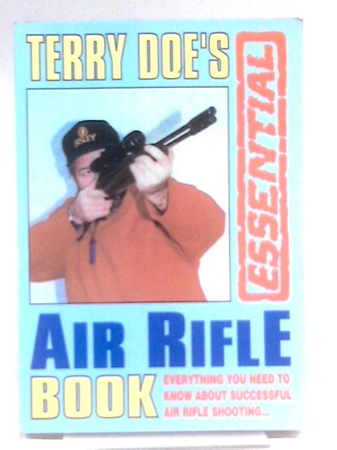 Terry Doe's Essential Air Rifle Book von Terry Doe