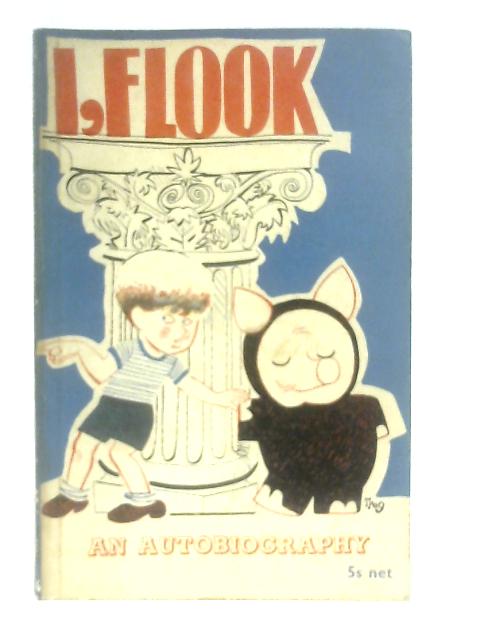 I, Flook, An Autobiography By George Melly