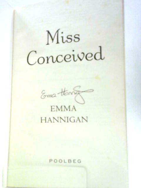 Miss Conceived By Emma Hannigan